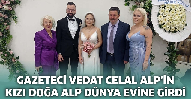 Gazeteci Vedat Celal Alp'in kızı Doğa Alp dünya evine girdi