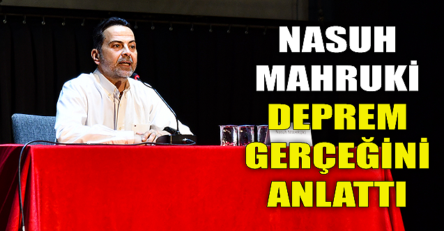 Nasuh Mahruki deprem gerçeğini anlattı!