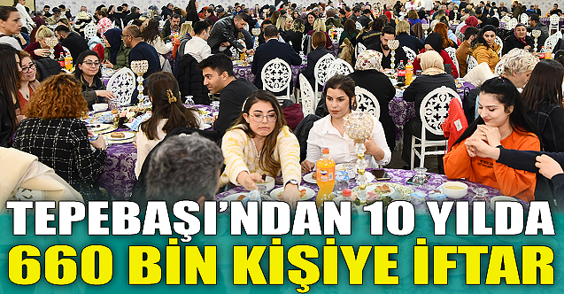 Tepebaşı 10 yılda 660 bin kişiye iftar verdi!