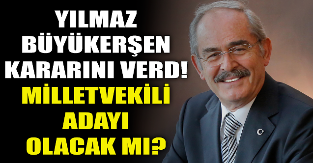 Yılmaz Büyükerşen kararını verdi! Milletvekili adayı olacak mı?