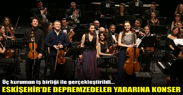 Eskişehir'de depremzedeler yararına konser