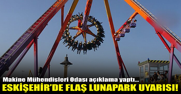 Eskişehir'de flaş lunapark açıklaması!