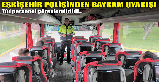 Eskişehir polisinden bayram uyarısı
