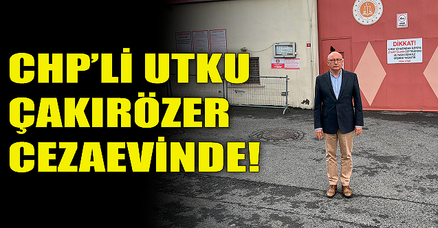 Utku Çakırözer cezaevinde!