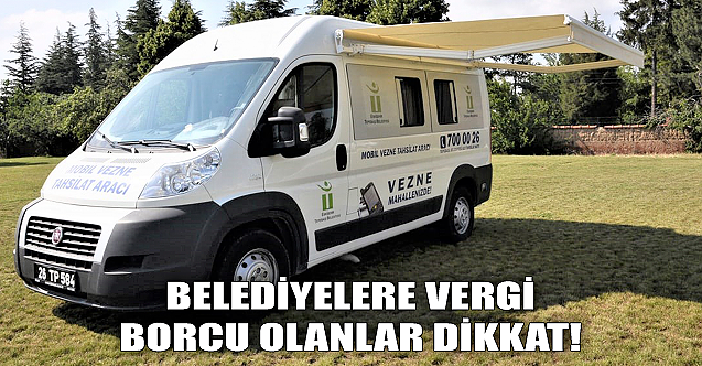 Belediyelere vergi borcu olanlar dikkat