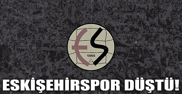 Eskişehirspor düştü!