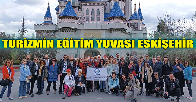 Turizm sektörünün eğitim yuvası Eskişehir!