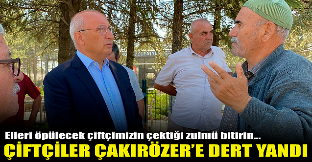 Çiftçiler Çakırözer'e dert yandı