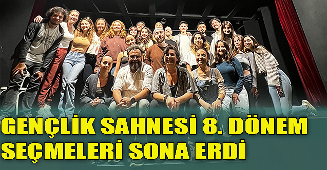 Gençlik Sahnesinde 8. Dönem Heyecanı Başladı