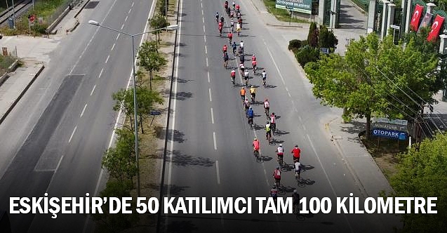Eskişehir'de 50 katılımcı tam 100 kilometre