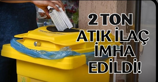 Atık ilaçların çevreyi kirletmesi önleniyor
