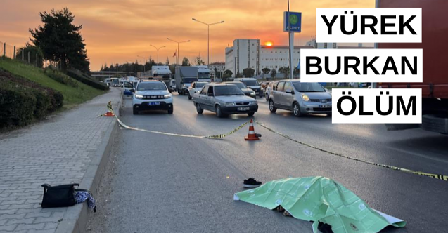 Talihsiz kadın hayatını kaybetti