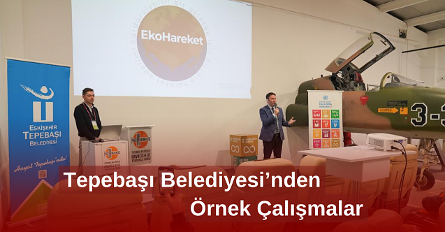 Tepebaşı Belediyesi’nin Örnek Çalışmaları Anlatıldı