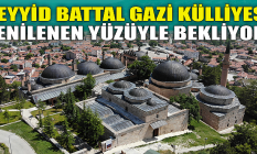 Seyyid Battal Gazi Külliyesi yenilenen yüzüyle bekliyor!