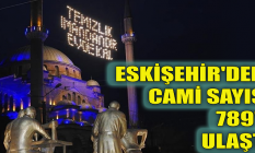 Eskişehir'deki cami sayısı 789'a ulaştı