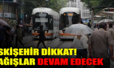 Eskişehir dikkat! Yağışlar devam edecek