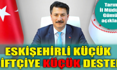 Eskişehirli küçük çiftçiye küçük destek!
