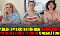 Sağlıkçılardan Eskişehir hastanelerine ilişkin önemli iddia!