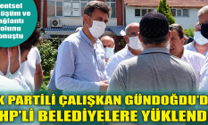 AK Partili Çalışkan Gündoğdu'da belediyelere yüklendi