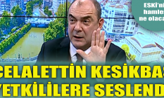 Celalettin Kesikbaş yetkilileri göreve çağırdı!