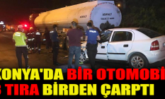 Konya'da bir otomobil 3 tıra birden çarptı