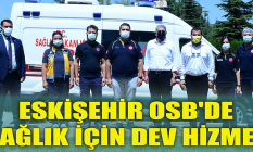 Eskişehir OSB'de sağlık için dev hizmet