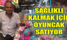 Sağlıklı kalmak için oyuncak satıyor