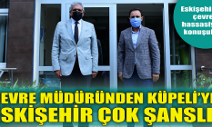 Çevre Müdürü'nden Nadir Küpeli'ye: Eskişehir çok şanslı
