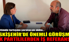 Eskişehir'de önemli görüşme: AK Partililerden iş referansı!