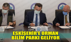 Eskişehir'e 'Orman Bilim Parkı' geliyor