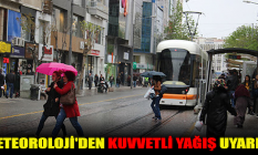 Meteoroloji'den kuvvetli yağış uyarısı