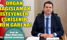 Organ bağışlamak isteyenler Eskişehir Tren Garı'na!