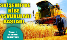Üreticiler dikkat: Eskişehir'de hibe başvuruları başladı!