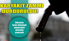 Akaryakıt zamları durduruldu!