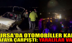 Bursa'da otomobiller kafa kafaya çarpıştı: Yaralılar var!
