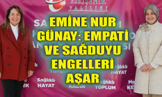 Emine Nur Günay: Empati ve sağduyu engelleri aşar