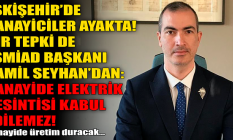Eskişehir'de sanayiciler ayakta! Başkan Şamil Seyhan ses yükseltti!