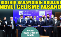 Eskişehir sanayisinin okulunda önemli gelişme!