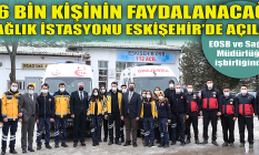Eskişehir'e 46 bin kişinin yararlanacağı Sağlık İstasyonu açıldı!