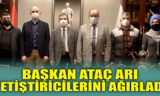 Başkan Ataç arı yetiştiricilerini ağırladı