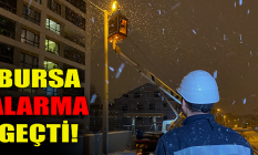 Bursa alarma geçti! Elektrik idaresi nöbette!