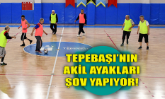 Tepebaşı'nın akil ayakları şov yapıyor!