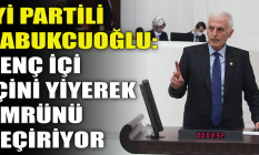 İYİ Partili Kabukcuoğlu: Genç, içi içini yiyerek ömrünü geçiriyor