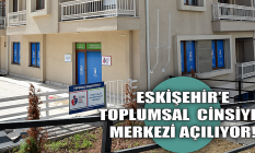 Eskişehir'e toplumsal cinsiyet merkezi açılıyor!
