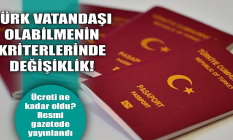 Türk vatandaşı olabilmenin kriterleri değişti!
