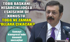 Rifat Hisarcıklıoğlu Eskişehir'de konuştu: TOGG ne zaman yollara çıkacak?
