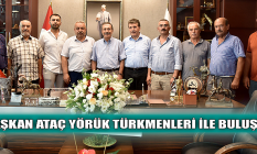 Başkan Ataç, Yörük Türkmenleri ile buluştu