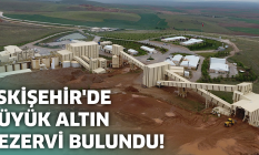 Eskişehir'de büyük altın rezervi bulundu!