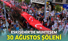 Eskişehir'de muhteşem 30 Ağustos şöleni