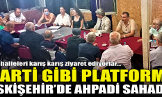Parti gibi platform! Eskişehir'de AHPADİ sahada...
